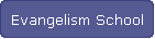 Evangelism School