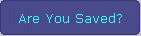 Are You Saved?